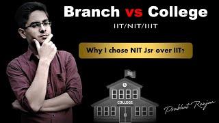 College vs Branch Engineering: Which Is Best For You? | Prabhat Ranjan | NIT Jsr