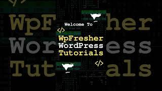 Welcome to WpFresher-WordPress Tutorials YouTube Channel