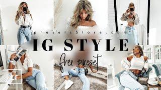 IG Style — Mobile Preset Lightroom | Tutorial | Download Free | Instagram Blogger Light Preset