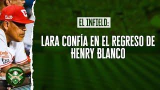 El Infield #189 // Lara confía en el regreso de Henry Blanco