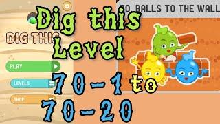 Dig this (Dig it) Level 70-1 to 70-20 | Balls to the wall | Chapter 70 level 1-20 Solution Walkthrou