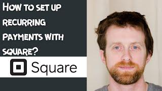 How to set up recurring payments with square