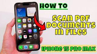 iPhone 15 Pro Max How to Scan PDF Documents In Files