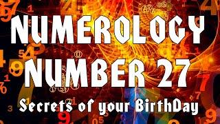 ㉗ Numerology Number 27. Secrets of your Birthday. All about people born on the 27th