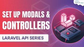 Setting up the Modal and Controller in Laravel  | Laravel 8 API Tutorial