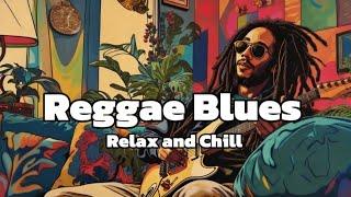2 Hours of Reggae Blues – Deep Vibes for Relaxation & Inspiration