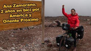 Ana Zamorano. 2 años en bici por América y Oriente Próximo