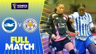 Full Match: Brighton & Hove Albion v Leicester City | Women's League Cup 2024-25