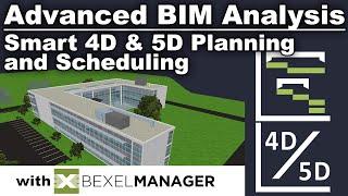 Smart 4D & 5D Planning and Scheduling - Advanced BIM Analysis