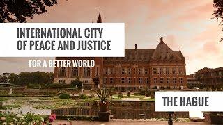 The Hague  - International City of Peace and Justice