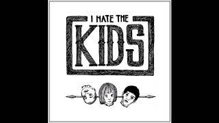 Ty Segall, Seth Sutton, Dillon Watson – I Hate The Kids (2012 Single)