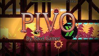 PIVO by Pavel Gamer (Me) - Geometry Dash