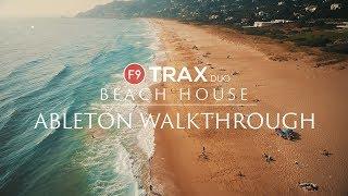 F9 TRAX Beach House Ableton Live 9+10 Walkthrough