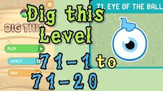 Dig this (Dig it) Level 71-1 to 71-20 | Eye of the ball | Chapter 71 level 1-20 Solution Walkthrough