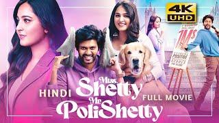 Miss Shetty Mr Polishetty (2023) Hindi Dubbed Full Movie | Starring Anushka Shetty, Naveen