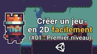 Créer un jeu en 2D facilement avec Unity (#1 : Création du premier niveau)