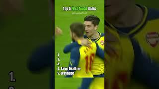 Top 5 First Touch Goals in Football