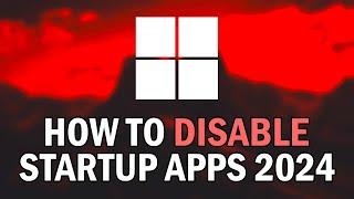 How To Disable Startup Programs In Windows 11 In 2024 (How To Stop Apps Opening On Startup 2024)