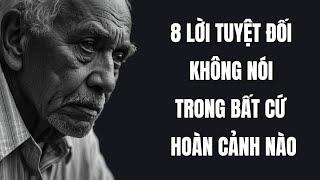 8 Lời tuyệt đối không nói trong bất cứ hoàn cảnh nào