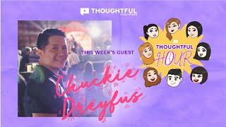 Thoughtful Hour episode 8 with Chuckie Dreyfus