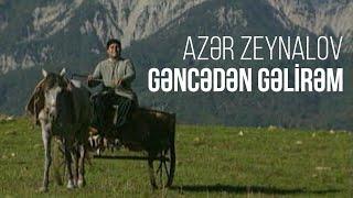 Azər Zeynalov — Gəncədən Gəlirəm | 1999