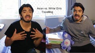 Asian vs White Girls: Travelling