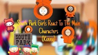 Southpark Girls React To The Main Characters (Kenny) Part 2 [Southpark]