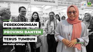 Perekonomian Provinsi Banten Terus Tumbuh | Banten Sepekan