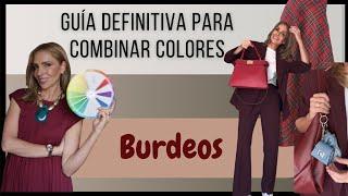 MÉTODO INFALIBLE PARA COMBINAR COLORES / especial BURDEOS / BURGUNDY (Tu Asesora de Imagen y moda)