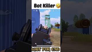 Bot Killer  #shorts #bgmi #gaming #bgmiindia #pubgmobile #ytshorts #bgmishorts #trendingshorts