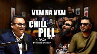 Chill Pill S6 EP 66 ft. Proshesh Pandey || Kshitiz Kc || Utsab Sapkota