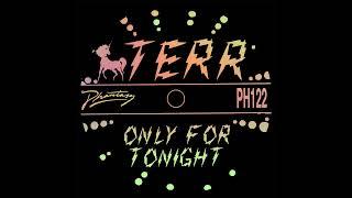 TERR - Only For Tonight [PH122]