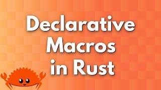 Declarative Macros in Rust