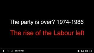 Labour History 6: The party is over? The rise of the Labour left 1974-1987