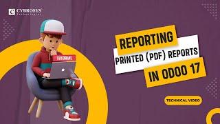 Printed PDF Reports in Odoo 17 | Odoo 17 Development Tutorials | Odoo 17 Features