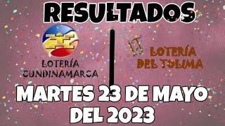 RESULTADO LOTERÍA DE CUNDINAMARCA, LOTERÍA DEL TOLIMA DEL MARTES 23 DE MAYO DEL 2023