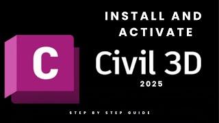 How to Install Autodesk AutoCAD Civil 3D 2025: Step-by-Step Guide