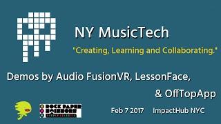 NY MusicTech Meetup Feb 2017 - Demos by OffTop, LessonFace and Audio Fusion