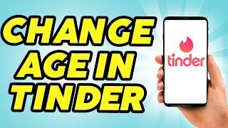 How to Change Age on Tinder - 2024