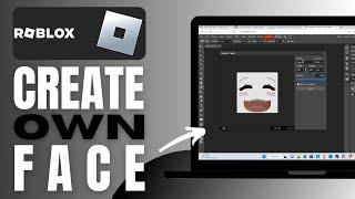 How To Make Your Own Face In Roblox  - Complete Guide