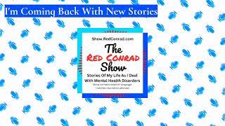 The Red Conrad Show - I'm Coming Back With New Stories - 43