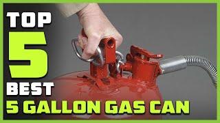 Best 5 Gallon Gas Can in 2023 - Top 5 Review and Buying Guide