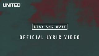 Stay and Wait Lyric Video - Hillsong UNITED