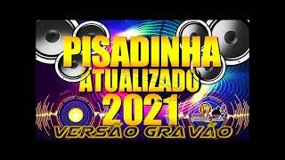 TOPS PISEIRO 2021 - VERSÃO GRAVÃO 2021 ( PISADINHA 2021 ) DJPABLO MG (GRAVE AUMENTADO 2021) - FORRO