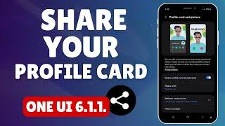 How to Share Your Profile Card and Picture on Samsung | One UI 6.1.1