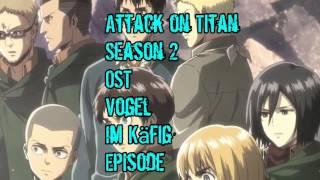 Original Attack On Titan Season 2 OST - Vogel Im Käfig (Episode 6)