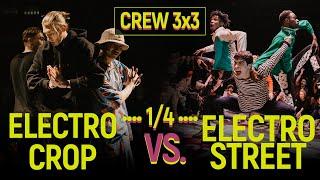 Electro Crop vs. Electro Street | Crew 3x3 1/4 Final @ Move&Prove International 2018