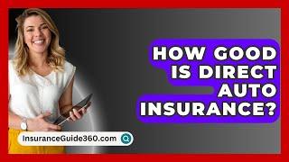 How Good Is Direct Auto Insurance? -  InsuranceGuide360.com