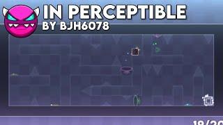 "In Perceptible" By Bjh6078 (w/ Coin) | Geometry Dash 2.2