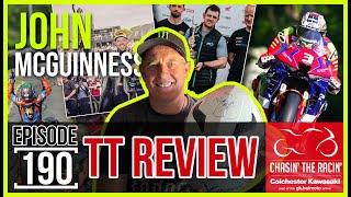 Chasin' The Racin' #190 TT Review 2023 [JOHN MCGUINNESS]